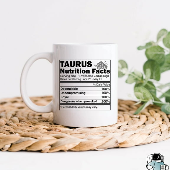 Taurus Zodiac Nutrition Facts Coffee Mug Horoscope Astrology Gift