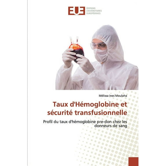 Taux d'Hémoglobine et sécurité transfusionnelle (Paperback)