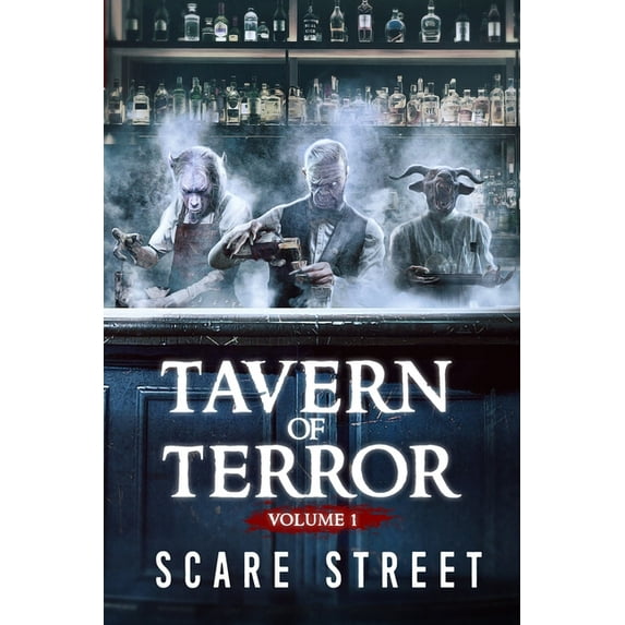 Tavern of Terror Tavern of Terror Vol. 1: Short Horror Stories Anthology, Book 1, (Paperback)