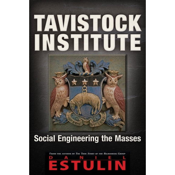 Tavistock Institute: Social Engineering the Masses, (Paperback)