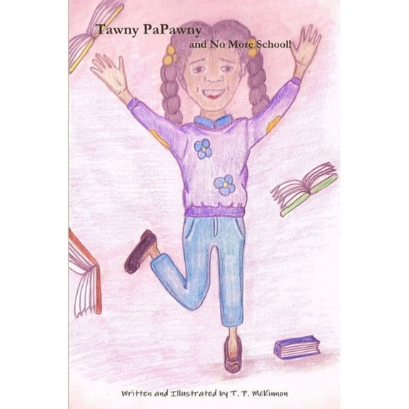 Tawny PaPawny and No More School!, (Paperback)