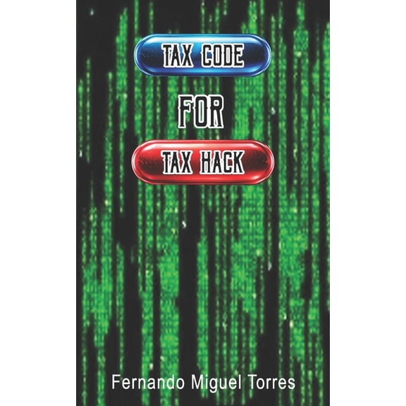 Tax Code to Tax Hack, (Paperback)