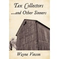 thumbnail image 1 of Tax Collectors...and Other Sinners (Hardcover) by Wayne Vinson, 1 of 1