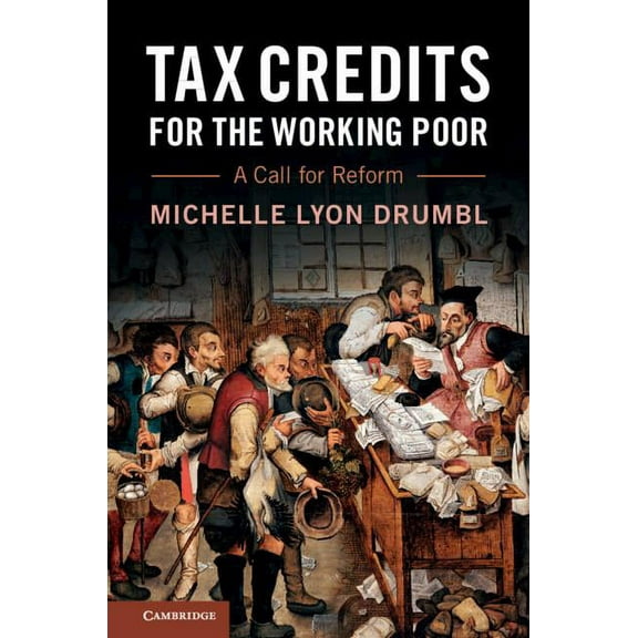 Tax Credits for the Working Poor: A Call for Reform, (Paperback)