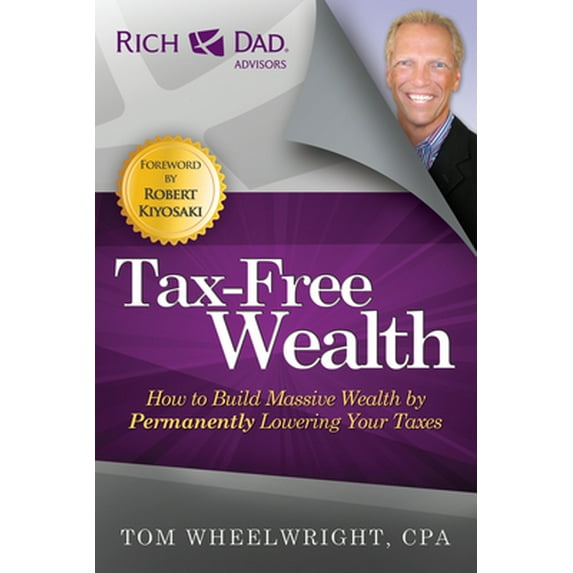 Pre-Owned Tax-Free Wealth: How to Build Massive Wealth by Permanently Lowering Your Taxes (Paperback) 1937832058 9781937832056