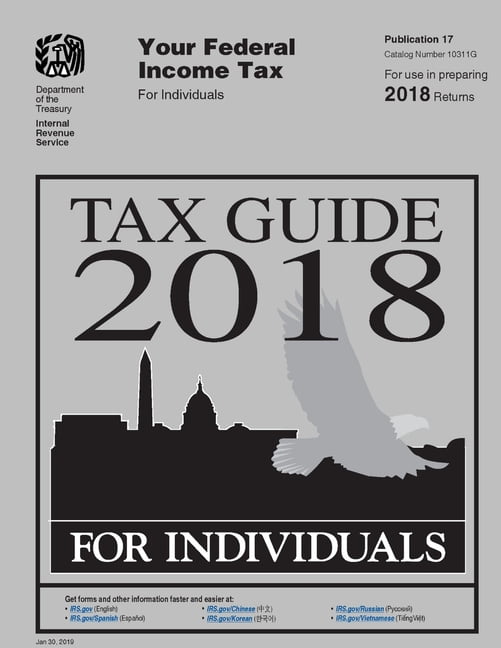 Tax Guide 2018 - Federal Income Tax For Individuals: Publication 17 (Includes Form 1040 - Tax Return for 2019) (Clarifications on Maximum Capital Gain
