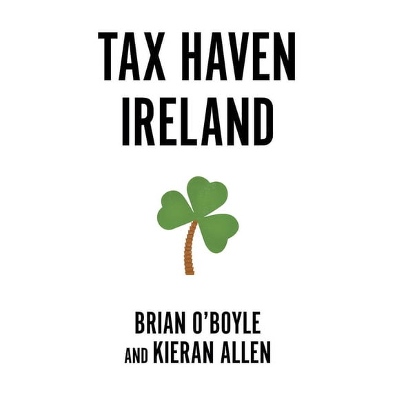 Tax Haven Ireland (Hardcover)