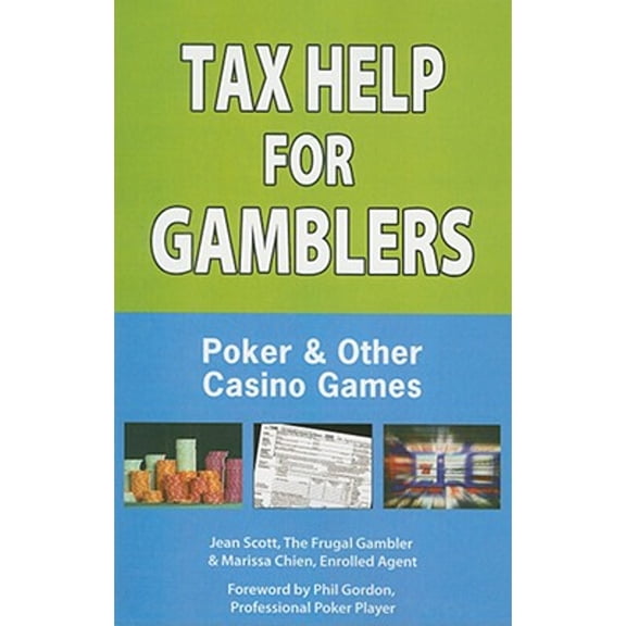 Pre-Owned Tax Help for Gamblers: Poker & Other Casino Games (Paperback) by Jean Scott, Marissa Chien, Phil Gordon