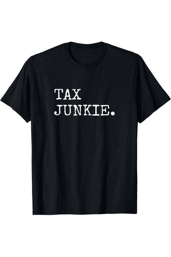 Tax Junkie Accountant Gifts Men Women CPA T-Shirt