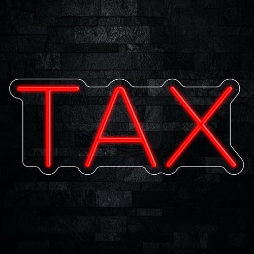 Tax Neon LED Sign 22"L x 9"H #32787