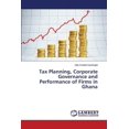 thumbnail image 1 of Tax Planning, Corporate Governance and Performance of Firms in Ghana (Paperback), 1 of 1