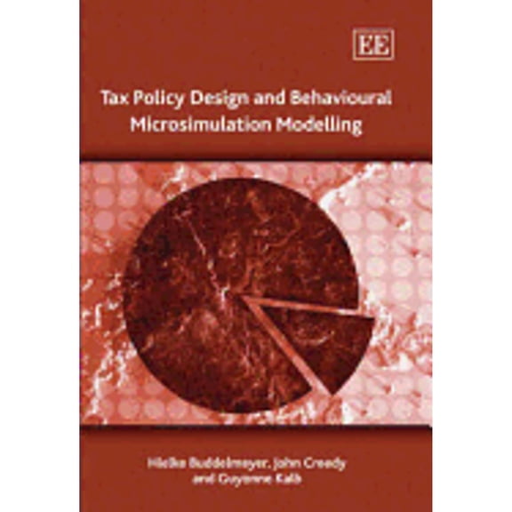 Tax Policy Design and Behavioural Microsimulation Modelling (Hardcover)
