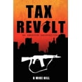 thumbnail image 1 of Tax Revolt : An American Insurrection, 1 of 1