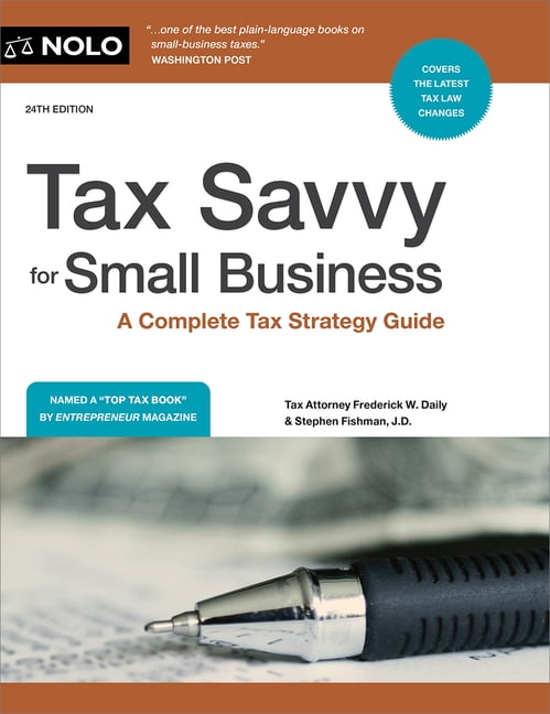 Tax Savvy for Small Business: A Complete Tax Strategy Guide, (Paperback)