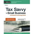thumbnail image 1 of Pre-Owned Tax Savvy for Small Business: A Complete Tax Strategy Guide (Paperback) 1413322034 9781413322033, 1 of 1