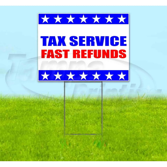 Tax Service Fast Refunds (18" x 24") Yard Sign, Includes Metal Step Stake