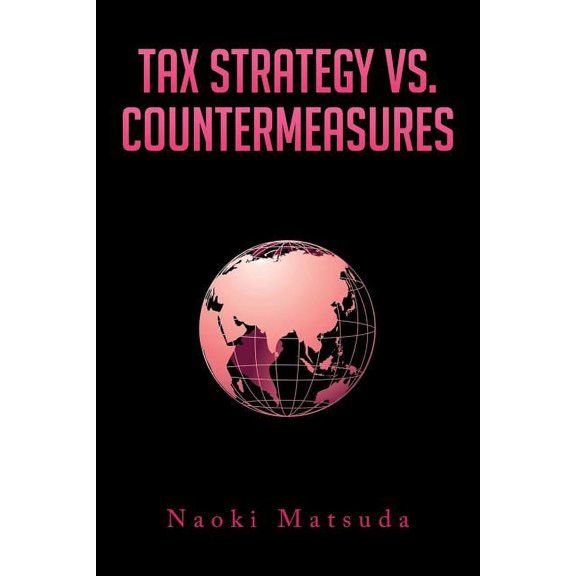 Tax Strategy vs. Countermeasures