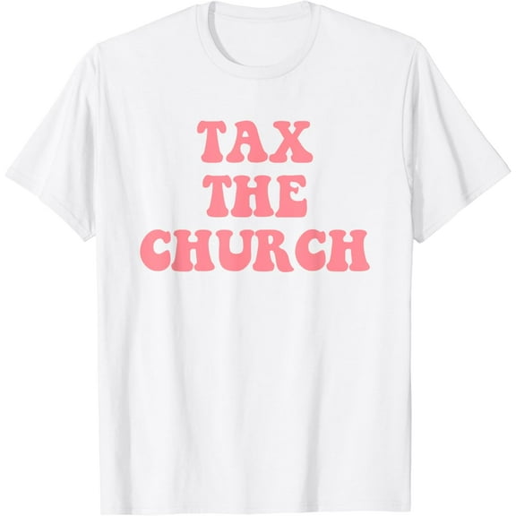 Tax The Church Apparel T-Shirt100% cotton