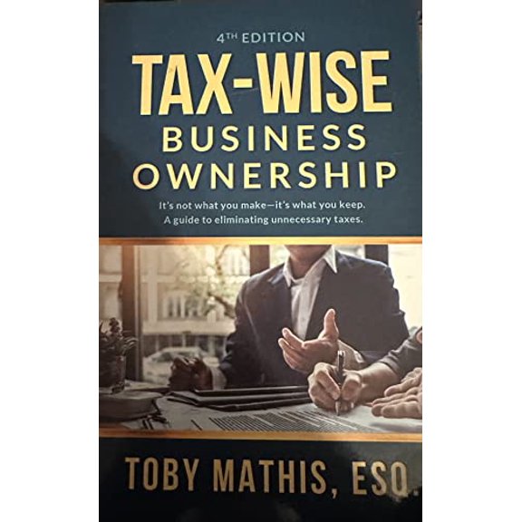 Pre-Owned Tax-Wise Business Ownership : 4th Edition (Hardcover) 9780972812894