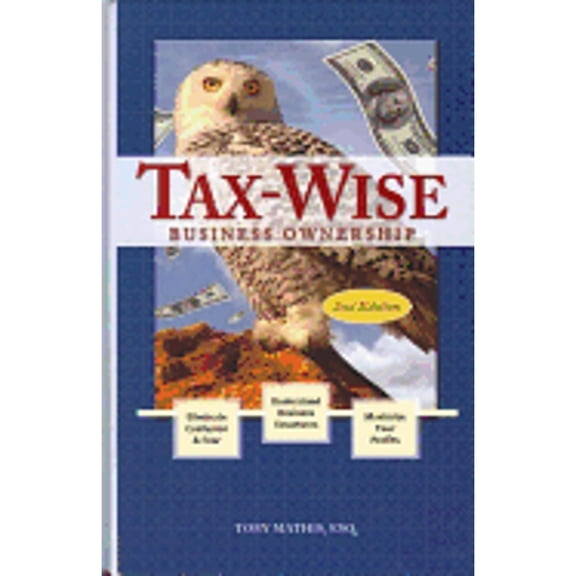 Pre-Owned Tax-Wise Business Ownership (Hardcover) 0979786002 9780979786006