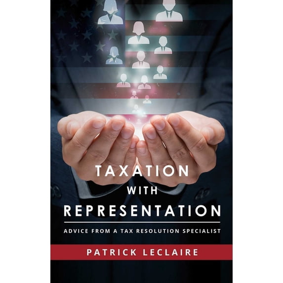 Taxation with Representation: Advice from a Tax Resolution Specialist, (Paperback)