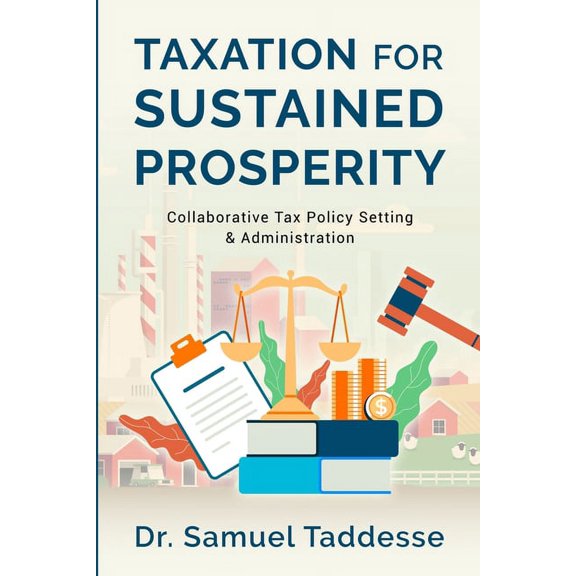Taxation for Sustained Prosperity: Collaborative Tax Policy Setting &amp; Administration, (Paperback)