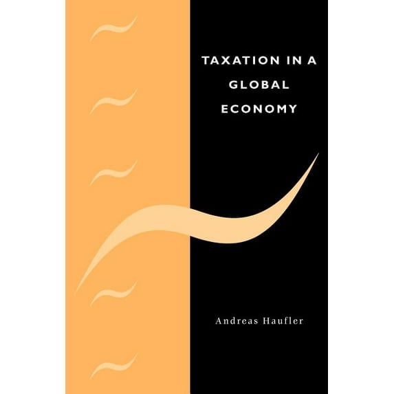 Taxation in a Global Economy: Theory and Evidence, (Paperback)