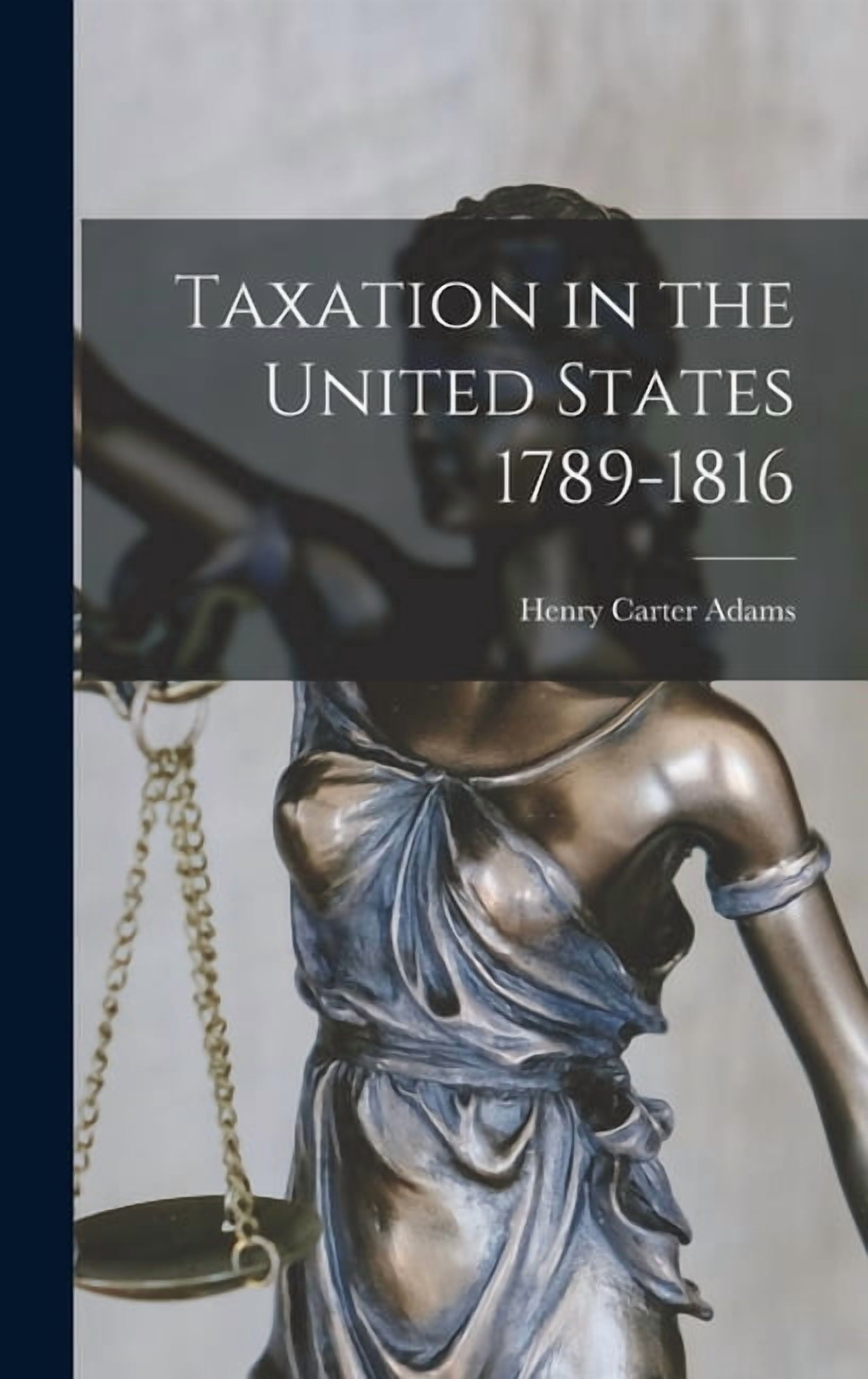 Taxation in the United States 1789-1816 (Hardcover) - Walmart.com