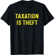 Taxation is Theft Libertarian Voluntaryist Ancap Liberty T-Shirt