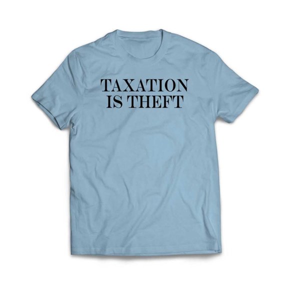 Taxation is Theft T-Shirt