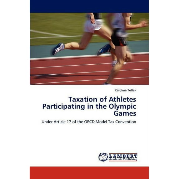 Taxation of Athletes Participating in the Olympic Games (Paperback)