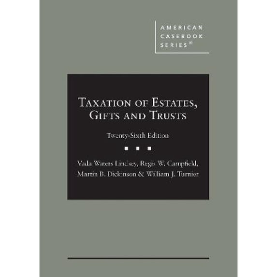Pre-Owned Taxation of Estates, Gifts and Trusts (Hardcover) by Vada Waters Lindsey, Regis W. Campfield, Martin B. Dickinson