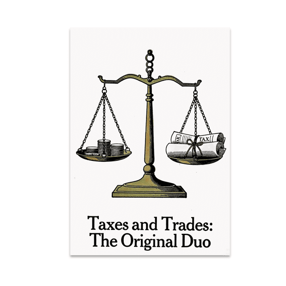 Taxes and Trades: The Original Duo - Finance Enthusiast - 13x19 Poster Print