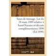 thumbnail image 1 of Taxes de tonnage. Loi du 28 mars 1889 relative Saint-Nazaire et dcrets complmentaires 1890 Sciences sociales French Edition Paperback 2013041217 9782013041218 SANS AUTEUR, 1 of 1