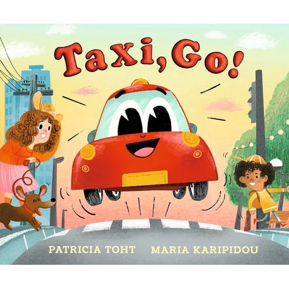 Taxi, Go: (A Rhyming Read-Aloud Book about Cars and City Fun for Kids Ages 2-5), (Hardcover)