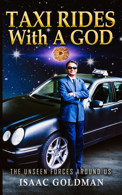 Taxi Rides with a God : The unseen forces around us (Paperback)