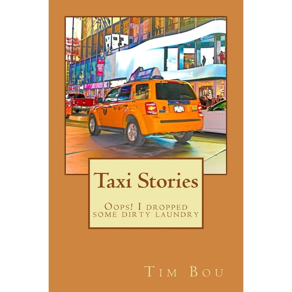 Taxi Stories: Taxi Stories : Oops! I dropped some dirty laundry (Series #1) (Paperback)