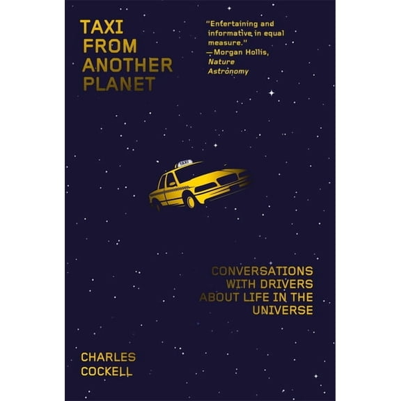 Taxi from Another Planet: Conversations with Drivers about Life in the Universe, (Paperback)