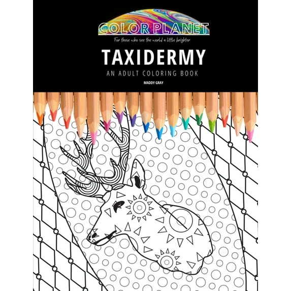 Taxidermy: AN ADULT COLORING BOOK: An Awesome Coloring Book For Adults (Paperback) by Maddy Gray