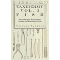 thumbnail image 1 of Taxidermy Vol. 3 Fish - The Collection, Preparation, Casting and Mounting of Fish, (Paperback), 1 of 1