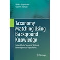 thumbnail image 1 of Taxonomy Matching Using Background Knowledge: Linked Data, Semantic Web and Heterogeneous Repositories, (Paperback), 1 of 1