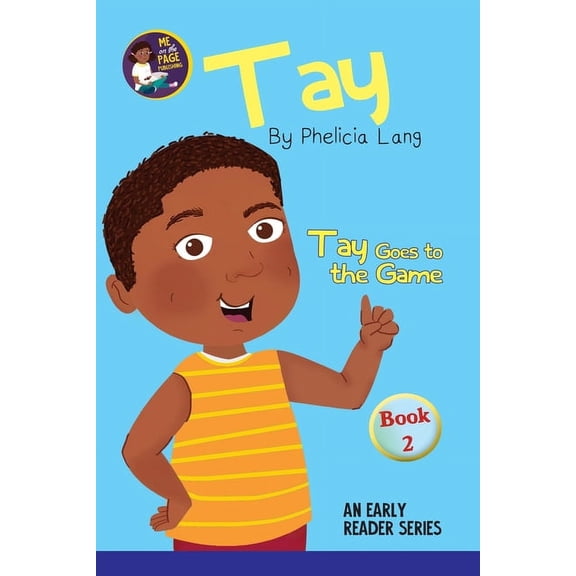 Tay Early Readers Tay Goes to the Game, Book 2, (Paperback)