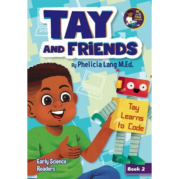 Tay and Friends Early Science Readers Tay Learns to Code, Book 2, (Paperback)