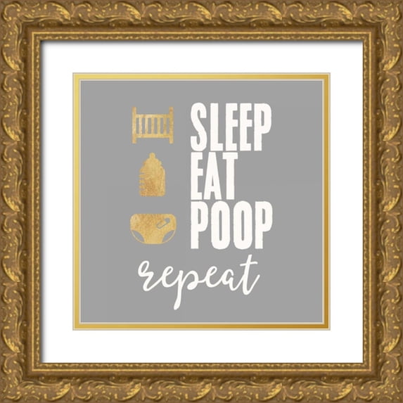 Taylor, Evangeline 20x20 Gold Ornate Wood Framed with Double Matting Museum Art Print Titled - Sleep, Eat, Poop