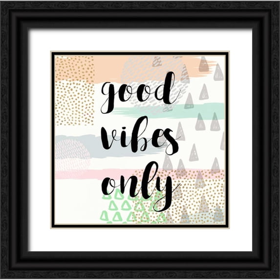 Taylor, Evangeline 26x26 Black Ornate Wood Framed with Double Matting Museum Art Print Titled - Good Vibes Only