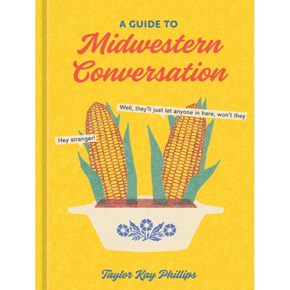 A Guide to Midwestern Conversation (Hardcover)