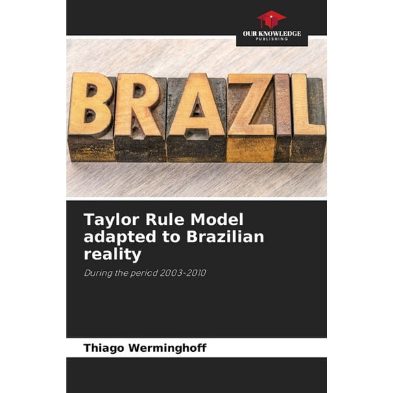 Taylor Rule Model adapted to Brazilian reality (Paperback)