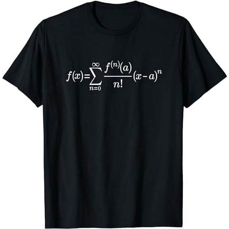Taylor Series Math And Calculus T-Shirt Taylor Series Math And Calculus T-Shirt