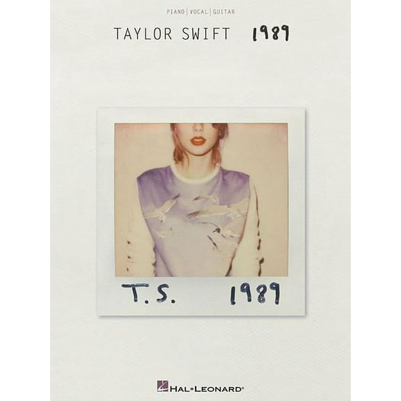Taylor Swift - 1989 Songbook Piano Vocal and Guitar Chords Features Shake It Off Blank Space Bad Blood and More Hal Leon, (Paperback)