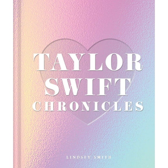 Taylor Swift Chronicles, (Hardcover)